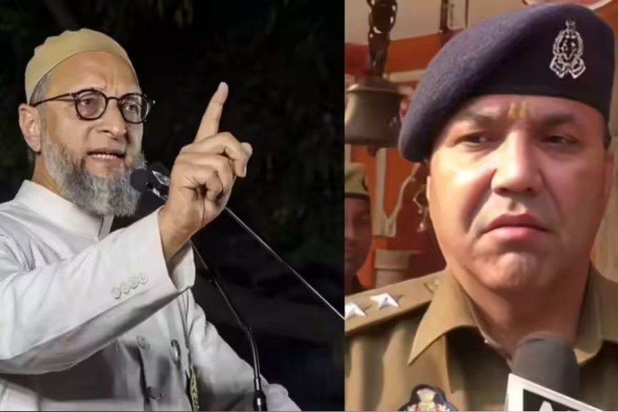 सीओ कुलदीप कुमार के बयान से बढ़ी सियासी गर्मी, औवेसी का तीखा पलटवार